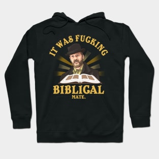 It Was Fucking Biblical Mate Hoodie